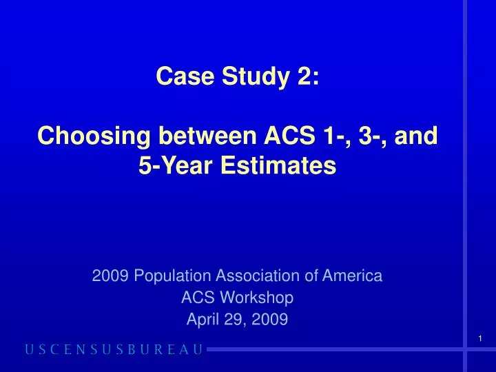 case study 2 choosing between acs 1 3 and 5 year estimates