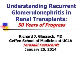 Understanding Recurrent Glomerulonephritis in Renal Transplants: 50 Years of Progress