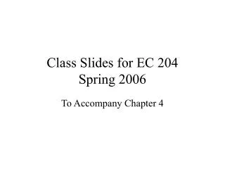 Class Slides for EC 204 Spring 2006
