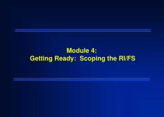 Module 4: Getting Ready: Scoping the RI/FS