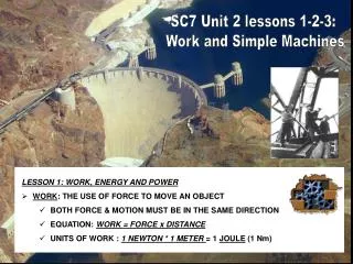 SC7 Unit 2 lessons 1-2-3: Work and Simple Machines