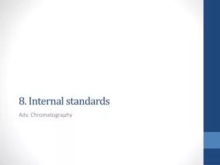 8. Internal standards