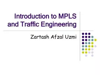 Introduction to MPLS and Traffic Engineering