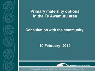 Primary maternity options in the Te Awamutu area