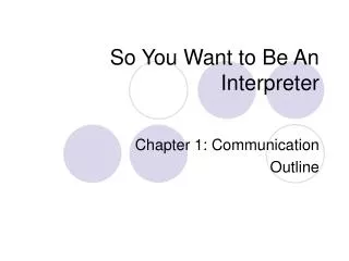 So You Want to Be An Interpreter