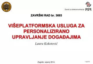 ZAVRŠNI RAD br. 3693 VIŠEPLATFORMSKA USLUGA ZA PERSONALIZIRANO UPRAVLJANJE DOGAĐAJIMA