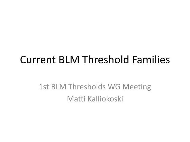 current blm threshold families
