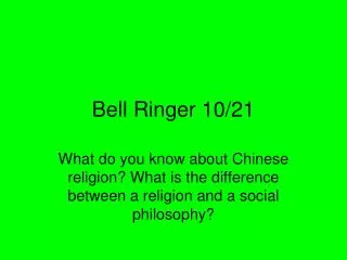 Bell Ringer 10/21