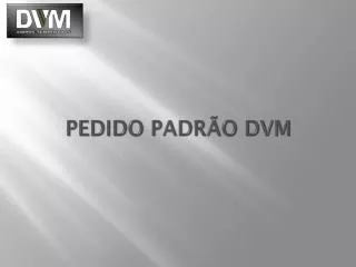 pedido padr o dvm