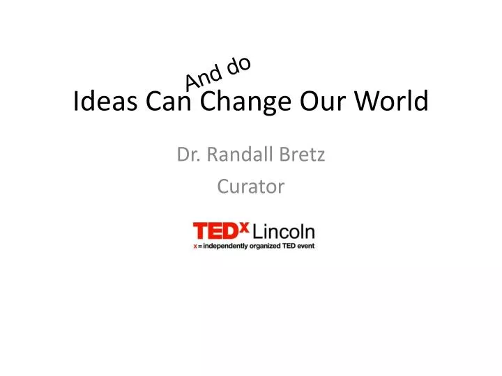 ideas can change our world