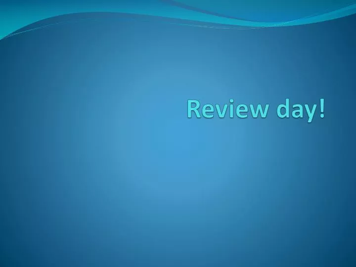 review day