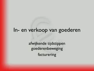 in en verkoop van goederen