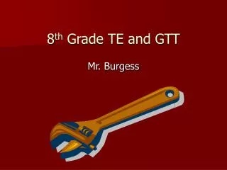 8 th Grade TE and GTT
