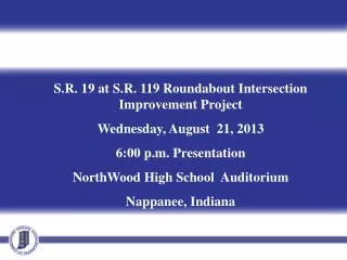 S.R. 19 at S.R. 119 Roundabout Intersection Improvement Project Wednesday, August 21, 2013