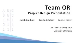 Team OR Project Design Presentation