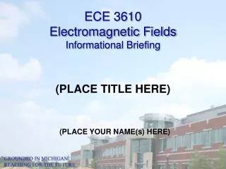 ECE 3610 Electromagnetic Fields Informational Briefing