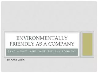 Environmentally Friendly as a Company