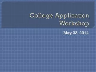 College Application Workshop