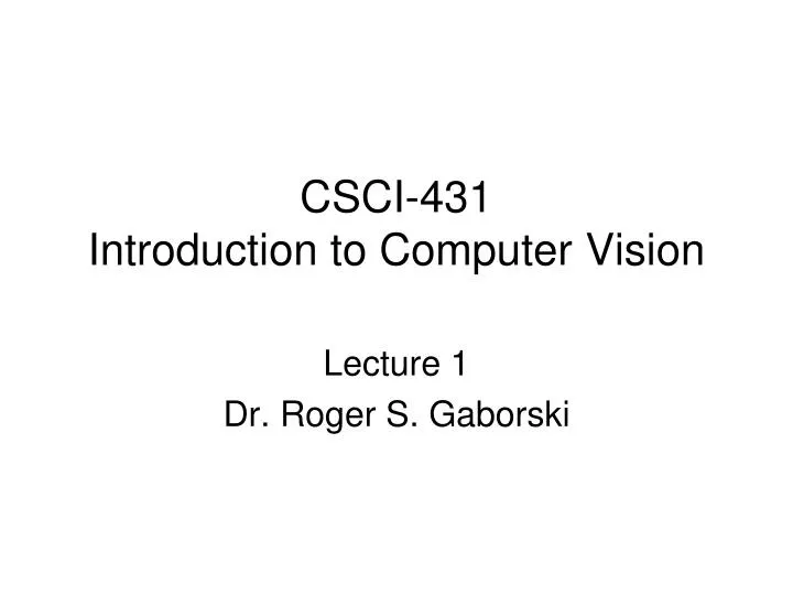 csci 431 introduction to computer vision