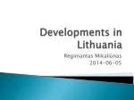 Developments in Lithuania