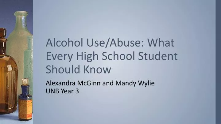 alcohol use abuse what every high school student should know