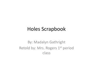 Holes Scrapbook