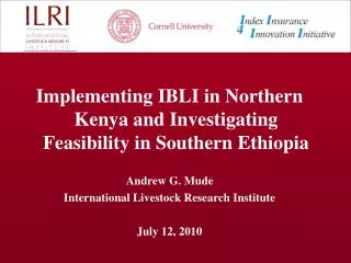Implementing IBLI in Northern Kenya and Investigating Feasibility in Southern Ethiopia