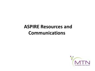 ASPIRE Resources and Communications