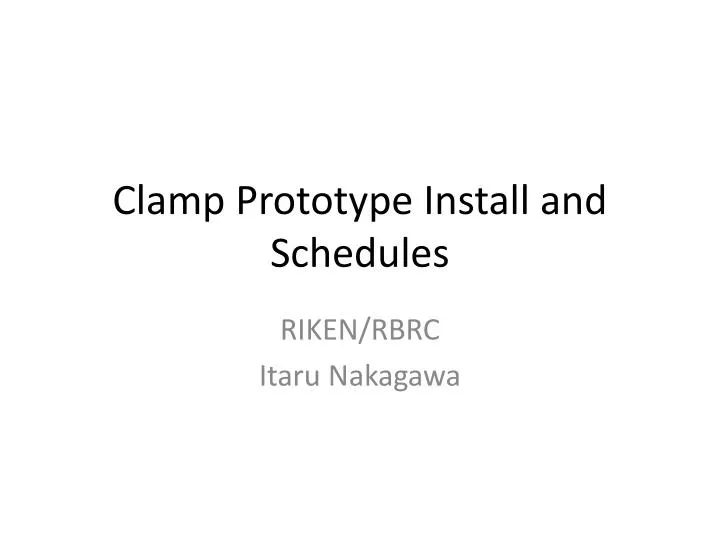 clamp prototype install and schedules