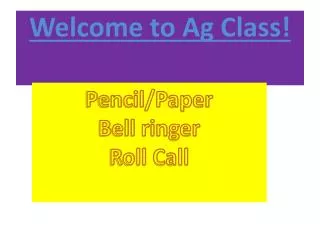 Welcome to Ag Class!