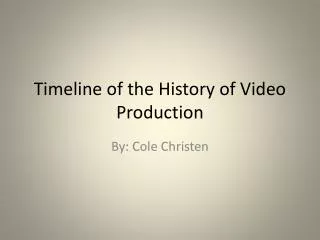 Timeline of the History of Video Production