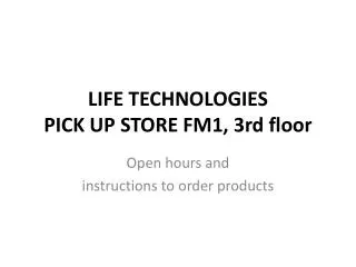 LIFE TECHNOLOGIES PICK UP STORE FM1, 3rd floor