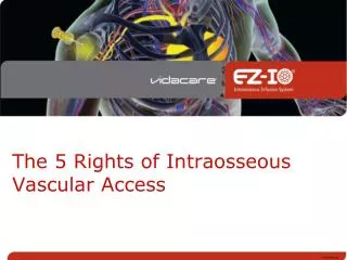 The 5 Rights of Intraosseous Vascular Access