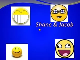Shane &amp; J acob