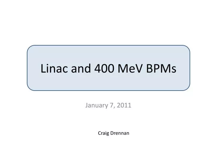 linac and 400 mev bpms