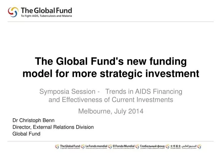 the global fund s new funding model for more strategic investment