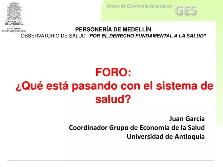 juan garc a coordinador grupo de econom a de la salud universidad de antioquia