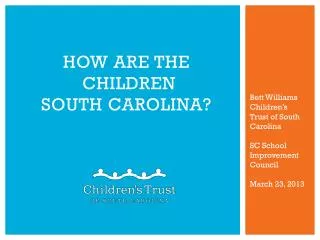 How are the Children South Carolina?