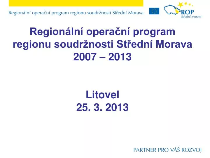 region ln opera n program regionu soudr nosti st edn morava 2007 2013 litovel 25 3 2013