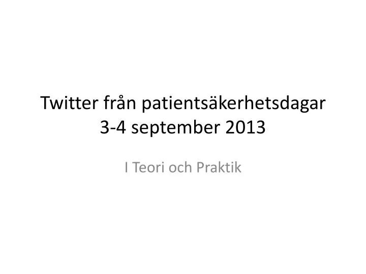 twitter fr n patients kerhetsdagar 3 4 september 2013