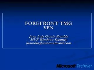 forefront tmg vpn juan luis garc a rambla mvp windows security jlrambla@informatica64 com
