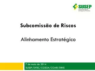 7 de maio de 2014 susep ditec cgsoa coari diris