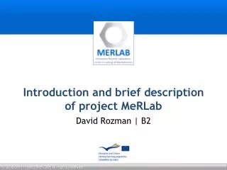 Introduction and brief description of project MeRLab