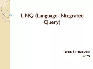 LINQ ( Language-INtegrated Query )