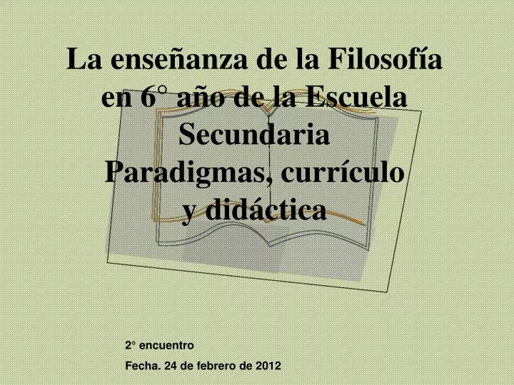 la ense anza de la filosof a en 6 a o de la escuela secundaria paradigmas curr culo y did ctica