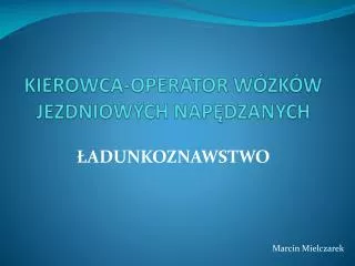 kierowca operator w zk w jezdniowych nap dzanych