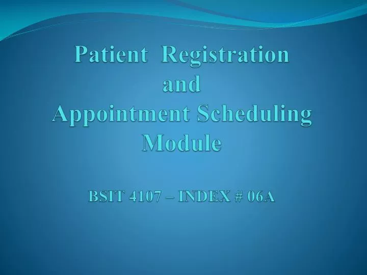 patient registration and appointment scheduling module bsit 4107 index 06a