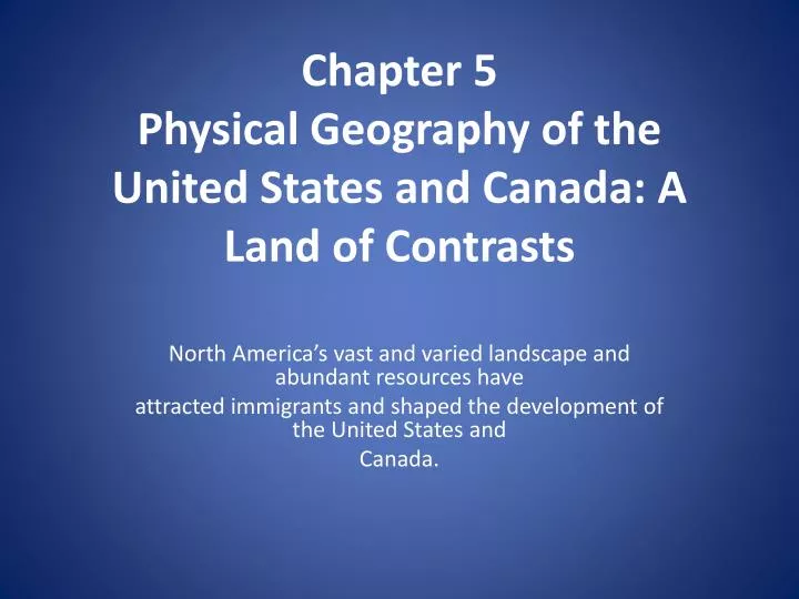 chapter 5 physical geography of the united states and canada a land of contrasts