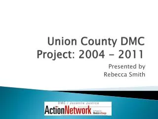 Union County DMC Project: 2004 - 2011