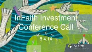 InFaith Investment Conference Call 8.4.14